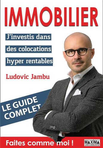 Couverture du livre « Immobilier : j'investis dans des colocations hyper rentables » de Ludovic Jambu aux éditions Maxima