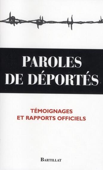 Couverture du livre « Paroles de déportés ; témoignages et rapports officiels » de  aux éditions Bartillat
