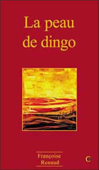 Couverture du livre « La peau de dingo » de Renaud Francoise aux éditions Clc