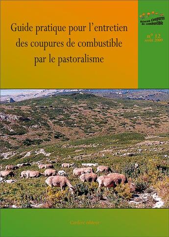 Couverture du livre « Guide pratique pour l'entretien des coupures de combustible par le pastoralisme » de  aux éditions La Cardere