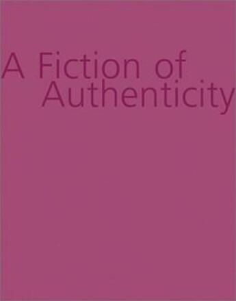 Couverture du livre « A fiction of authenticity » de Okwui Enwezor aux éditions Dap Artbook