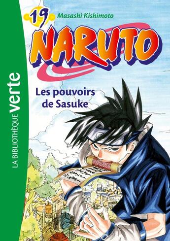 Couverture du livre « Naruto Tome 19 : les pouvoirs de Sasuke » de Masashi Kishimoto aux éditions Hachette Jeunesse