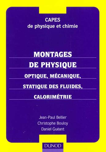 Couverture du livre « Capes De Physique Et Chimie Montages De Physique -Optique Mecanique Statique Des Fluides » de Bellier aux éditions Dunod