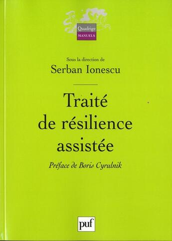 Couverture du livre « Traité de résilience assistée » de Serban Ionescu aux éditions Puf