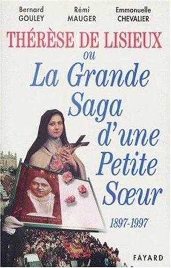 Couverture du livre « Therese de lisieux ou la grande saga d'une petite soeur (1897-1997) » de Bernard Gouley aux éditions Jubile