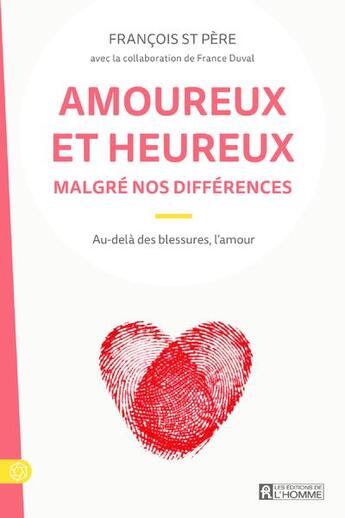 Couverture du livre « Amoureux et heureux malgré nos différences » de Francois St Pere aux éditions Editions De L'homme