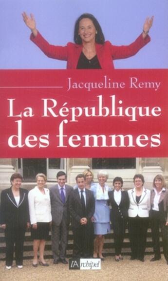 Couverture du livre « La république des femmes » de Jacqueline Remy aux éditions Archipel