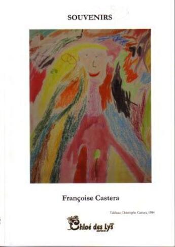 Couverture du livre « Souvenirs » de Francoise Castera aux éditions Chloe Des Lys