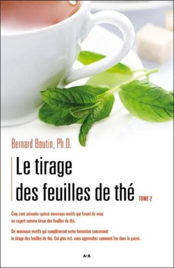 Couverture du livre « Le tirage des feuilles de thé t.2 » de Bernard Boutin aux éditions Ada