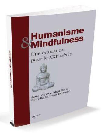 Couverture du livre « Humanisme & mindfulness ; une éducation pour le XXIème siècle » de  aux éditions Dervy