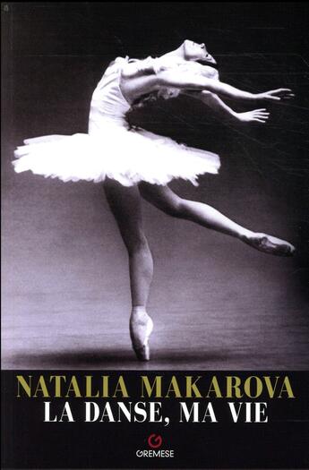 Couverture du livre « La danse, ma vie » de Natalia Makarova aux éditions Gremese