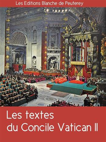 Couverture du livre « Les textes du Concile Vatican II » de  aux éditions Les Editions Blanche De Peuterey