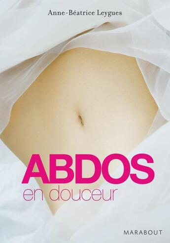 Couverture du livre « Abdos en douceur » de Anne-Beatrice Leygues aux éditions Marabout