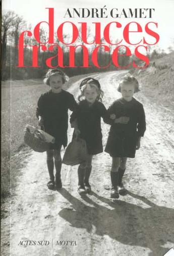 Couverture du livre « Douces frances (1935-2000) » de Andre Gamet aux éditions Motta