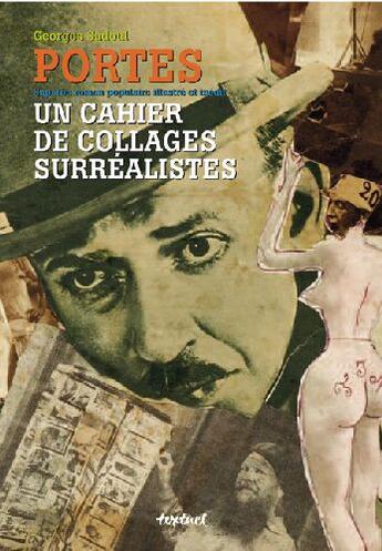 Couverture du livre « Portes ; un cahier de collages surréalistes » de Georges Sadoul aux éditions Textuel