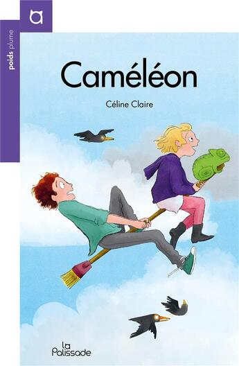 Couverture du livre « Caméléon » de Celine Claire aux éditions La Palissade
