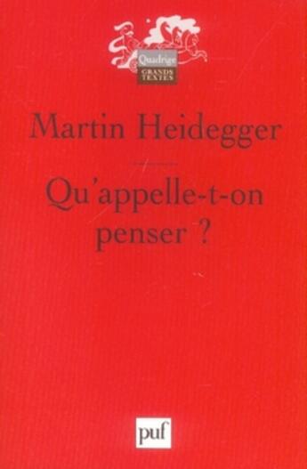 Couverture du livre « Qu'appelle-t-on penser ? » de Martin Heidegger aux éditions Puf