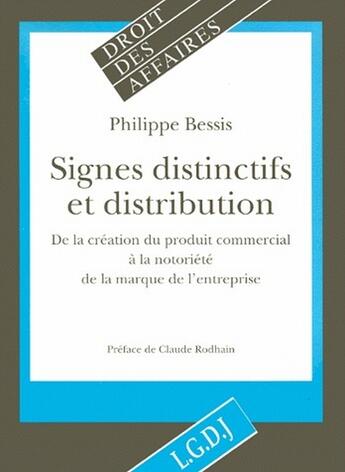 Couverture du livre « Signes distinctifs et distribution ; de la création du produit commercial à la notoriété de la marque de l'entreprise » de Bessis P. aux éditions Lgdj