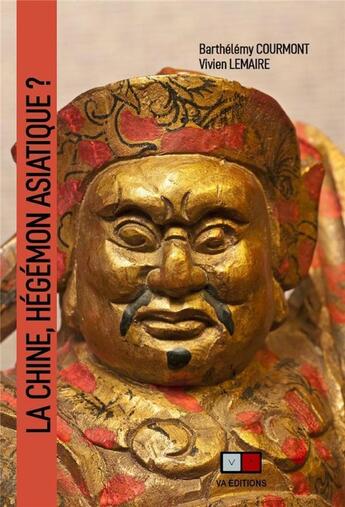 Couverture du livre « La chine, hegemon asiatique ? » de Barthelemy Courmont aux éditions Va Press