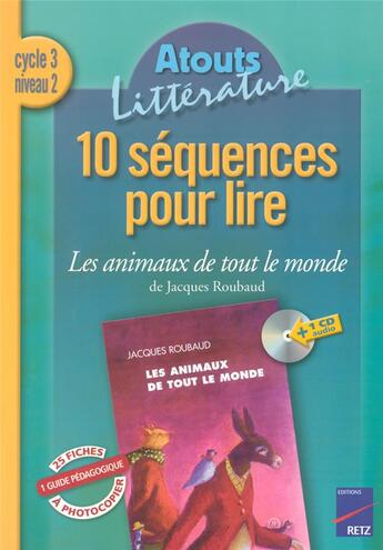 Couverture du livre « 10 séquences pour lire ; les animaux de tout le monde ; cycle 3, niveau 2 » de Coute/Perrin/Roubaud aux éditions Retz