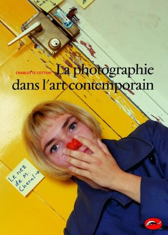Couverture du livre « La photographie dans l'art contemporain » de Charlotte Cotton aux éditions Thames And Hudson