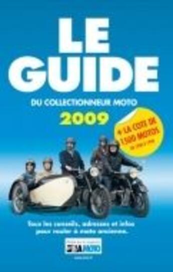 Couverture du livre « Le guide du collectionneur moto (édition 2009) » de  aux éditions Edifree Lva