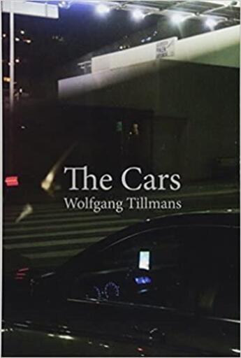 Couverture du livre « Wolfgang tillmans the cars /anglais » de  aux éditions Walther Konig