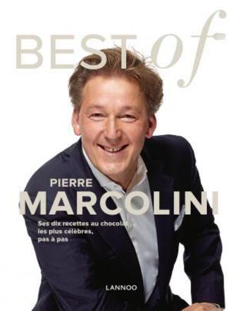 Couverture du livre « Best of Pierre Marcolini ; ses 10 recettes au chocolat les plus célèbres en pas à pas » de Pierre Marcolini aux éditions Lannoo