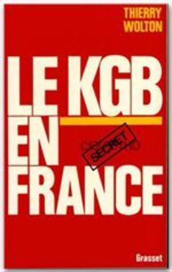 Couverture du livre « Le KGB en France » de Thierry Wolton aux éditions Grasset Et Fasquelle