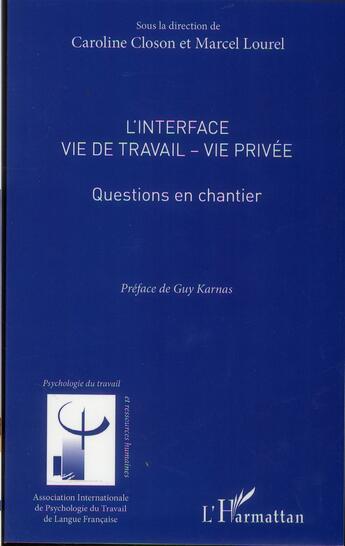 Couverture du livre « L'interface vie de travail - vie privée » de Caroline Closon et Marcel Lourel aux éditions L'harmattan