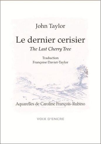 Couverture du livre « Le dernier cerisier » de John Taylor et Caroline Francois-Rubino aux éditions Voix D'encre