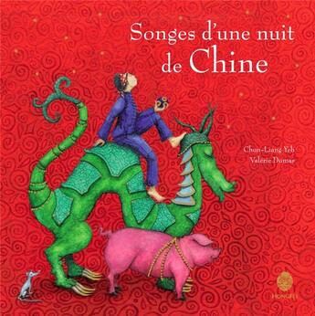 Couverture du livre « Songes d'une nuit de Chine » de Chun-Liang Yeh et Valerie Dumas aux éditions Hongfei