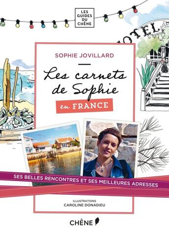 Couverture du livre « Les carnets de Sophie en France » de Sophie Jovillard aux éditions Chene