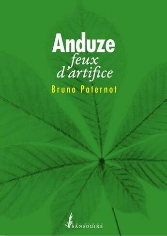 Couverture du livre « Anduze : feux d'artifice » de Paternot Bruno aux éditions Sansouire