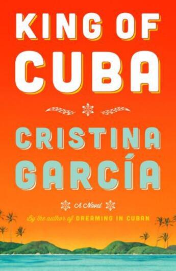 Couverture du livre « King of Cuba » de Garcia Cristina aux éditions Sandstone Press Ltd Digital