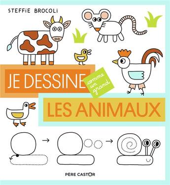 Couverture du livre « JE DESSINE COMME UN GRAND : les animaux » de Steffie Brocoli aux éditions Pere Castor