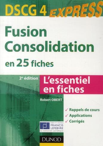 Couverture du livre « DSCG 4 ; fusion, consolidation en 25 fiches (2e édition) » de Robert Obert aux éditions Dunod