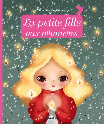 Couverture du livre « La petite fille aux allumettes » de Hans Christian Andersen et Anne Royer et Lucie Brunelliere aux éditions Lito