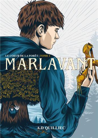 Couverture du livre « Marlavant, le coeur de la forêt Tome 1 » de A.D Quilliec aux éditions Books On Demand