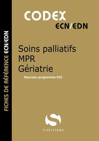 Couverture du livre « Codex soins palliatifs : MPR ; gériatrie » de Antoine Gavoille aux éditions S-editions