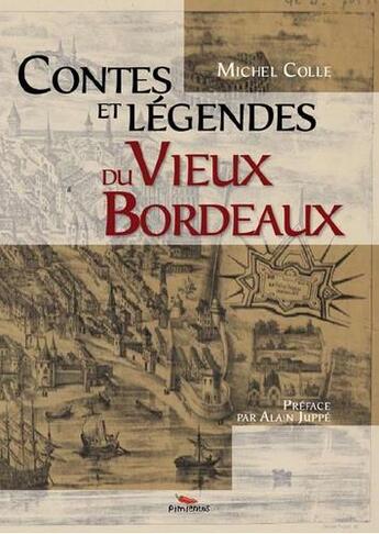 Couverture du livre « Contes et légendes du vieux Bordeaux » de Michel Colle aux éditions Pimientos