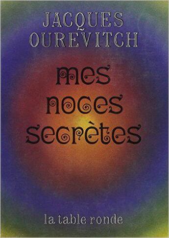 Couverture du livre « Mes noces secretes » de Ourevitch/Rivoyre aux éditions Table Ronde