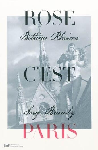 Couverture du livre « Rose, c'est Paris » de Bettina Rheims aux éditions Bnf Editions
