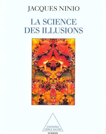 Couverture du livre « La science des illusions » de Jacques Ninio aux éditions Odile Jacob