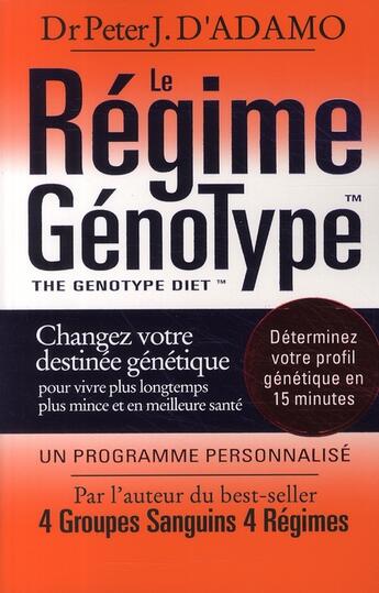 Couverture du livre « Le régime génotype ; retrouvez la santé et la ligne selon votre profil génétique » de Peter J. D' Adamo aux éditions Michel Lafon