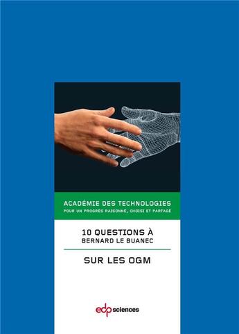 Couverture du livre « 10 questions à Bernard le Buanec sur les OGM » de  aux éditions Edp Sciences