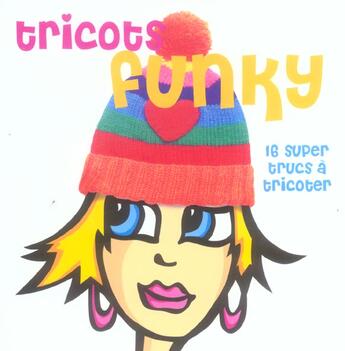Couverture du livre « Tricots Funky » de Manuell Tiffany aux éditions La Martiniere