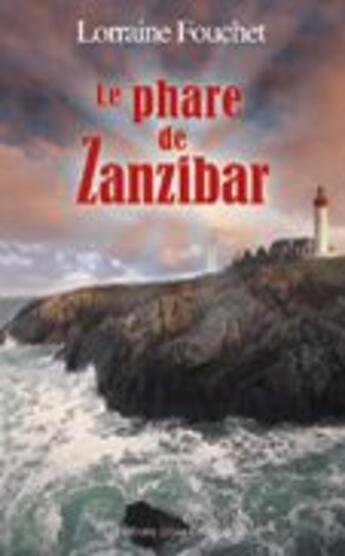 Couverture du livre « Le phare de Zanzibar » de Lorraine Fouchet aux éditions Libra Diffusio