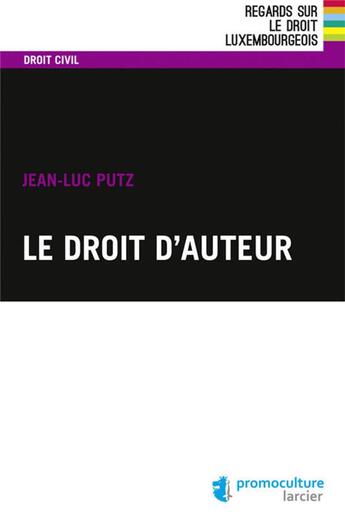 Couverture du livre « Le droit d'auteur » de Jean-Luc Putz aux éditions Promoculture