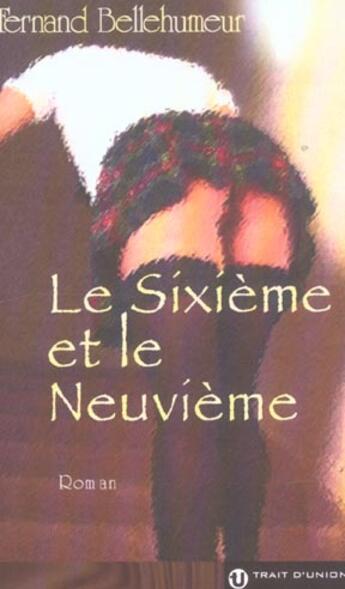 Couverture du livre « Le Sixieme Et Le Neuvieme » de Fernand Bellehumeur aux éditions Trait D'union